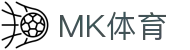 MK体育-中国官方门户 - 手机客户端下载